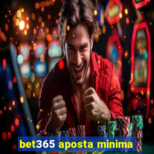 bet365 aposta minima